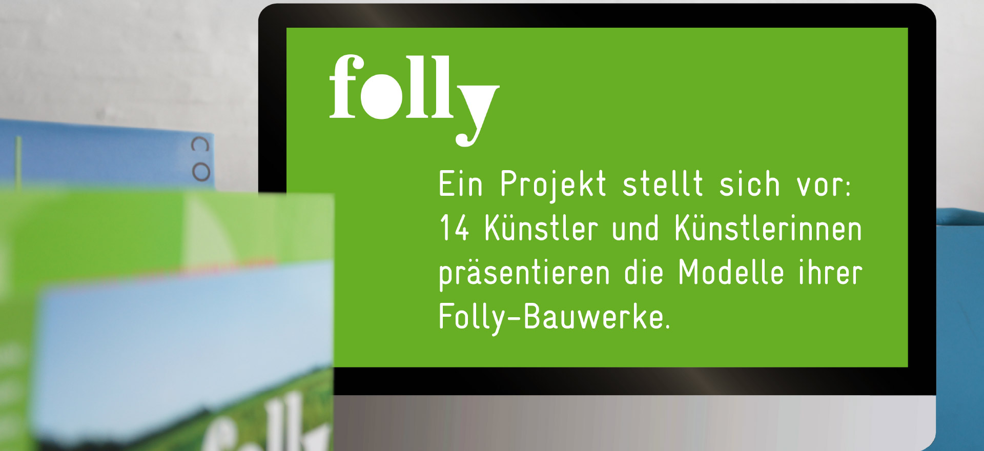 Screendesign zur Ausstellung „Folly. Orte zum Verweilen“; Design: Kattrin Richter | Büro für Grafikdesign